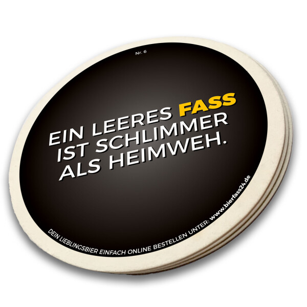 Bierdeckel Nr.6 EIN LEERES FASS IST SCHLIMMER ALS HEIMWEH. 10er Pack